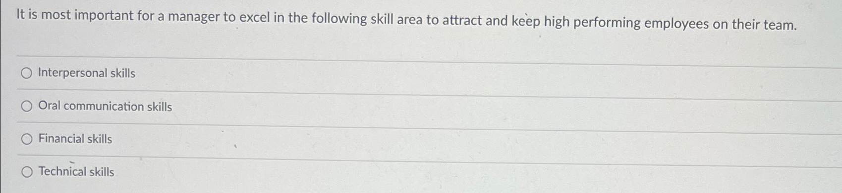  It is most important for a manager to excel in the