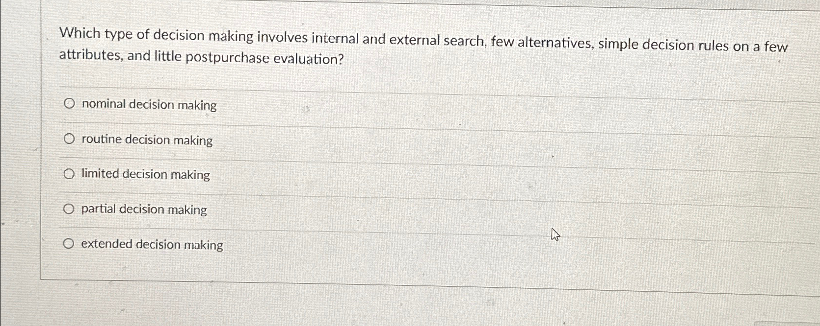  Which type of decision making involves internal and external search, few
