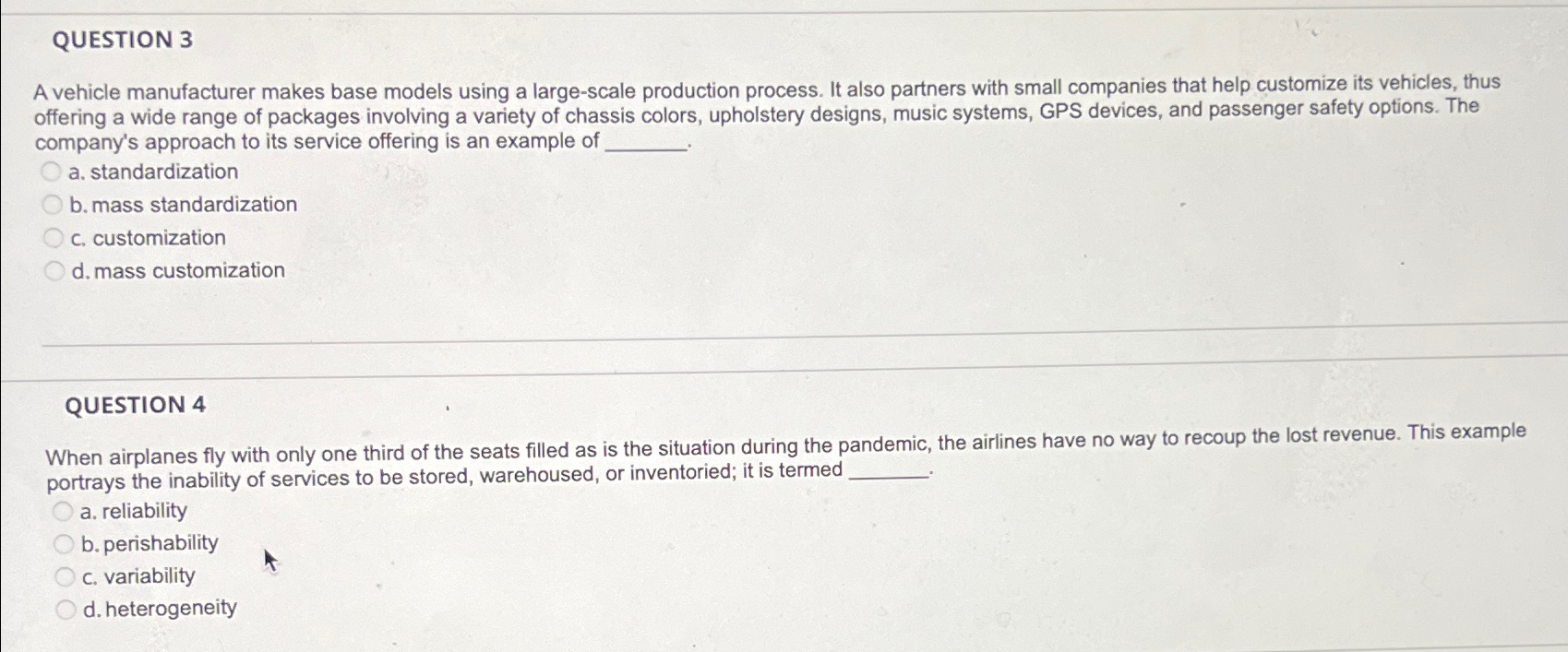  QUESTION 3 A vehicle manufacturer makes base models using a large-scale