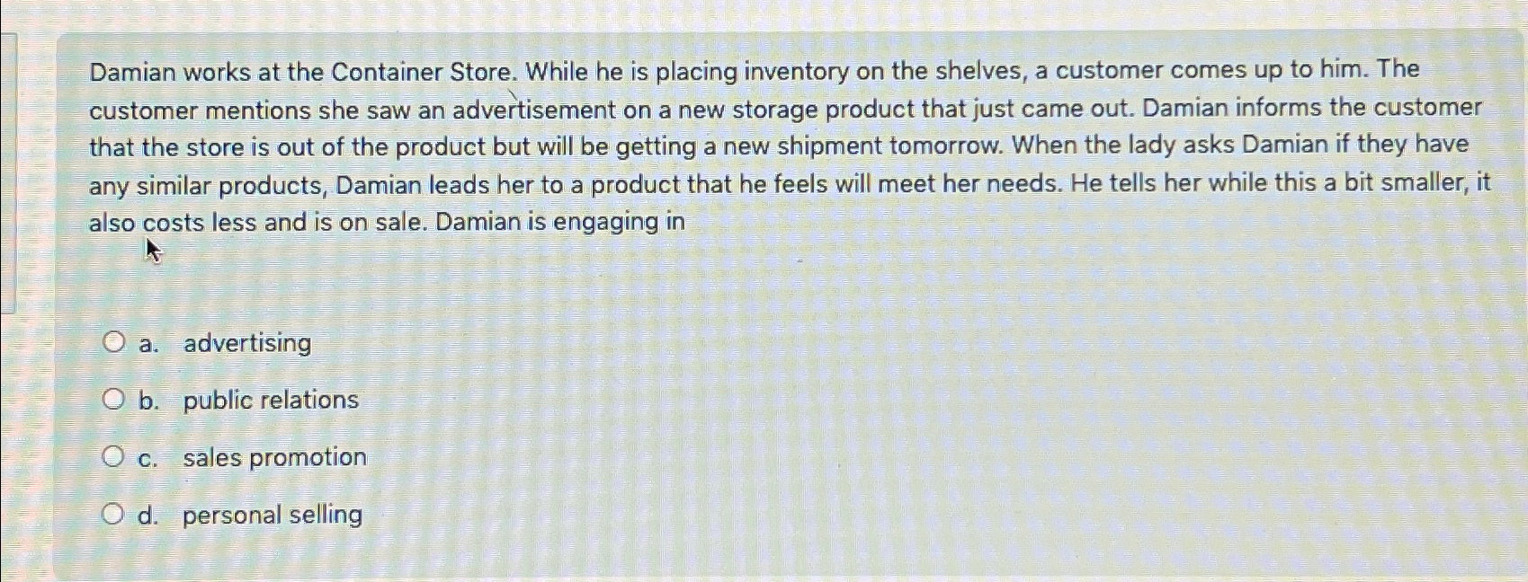  Damian works at the Container Store. While he is placing inventory