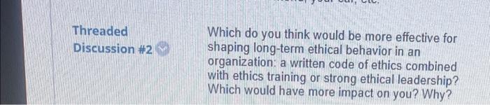  Threaded Which do you think would be more effective for Discussion