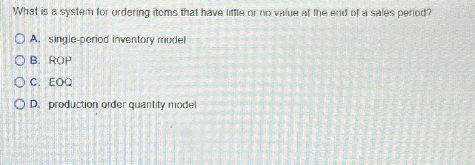  What is a system for ordering items that have little or