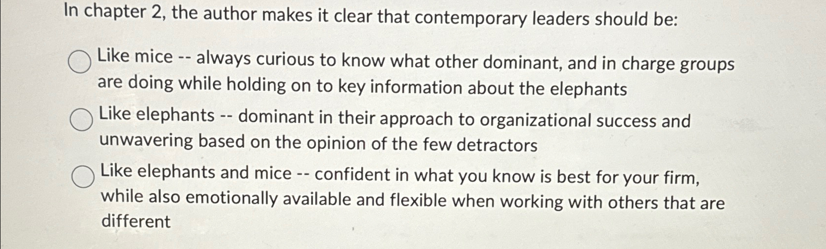  In chapter 2, the author makes it clear that contemporary leaders