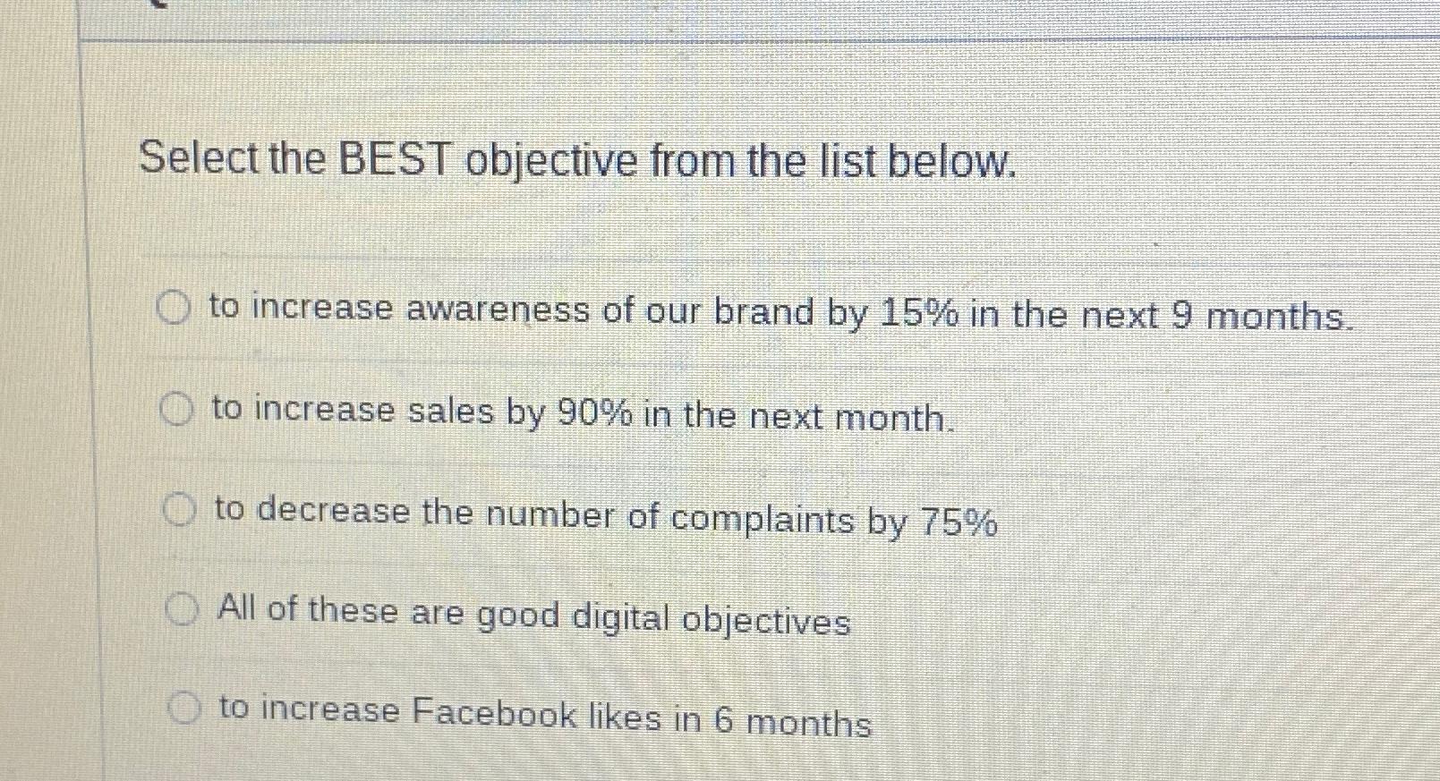  Select the BEST objective from the list below. to increase awareness