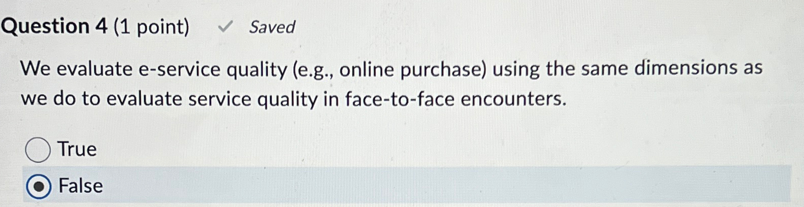  Question 4(1 point) Saved We evaluate e-service quality (e.g., online purchase)