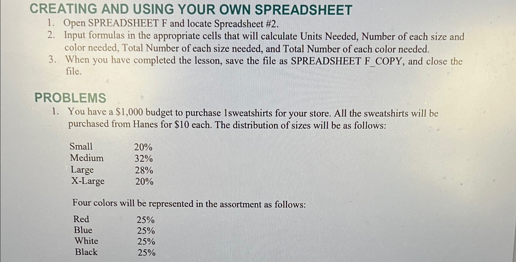  CREATING AND USING YOUR OWN SPREADSHEET Open SPREADSHEET F and locate