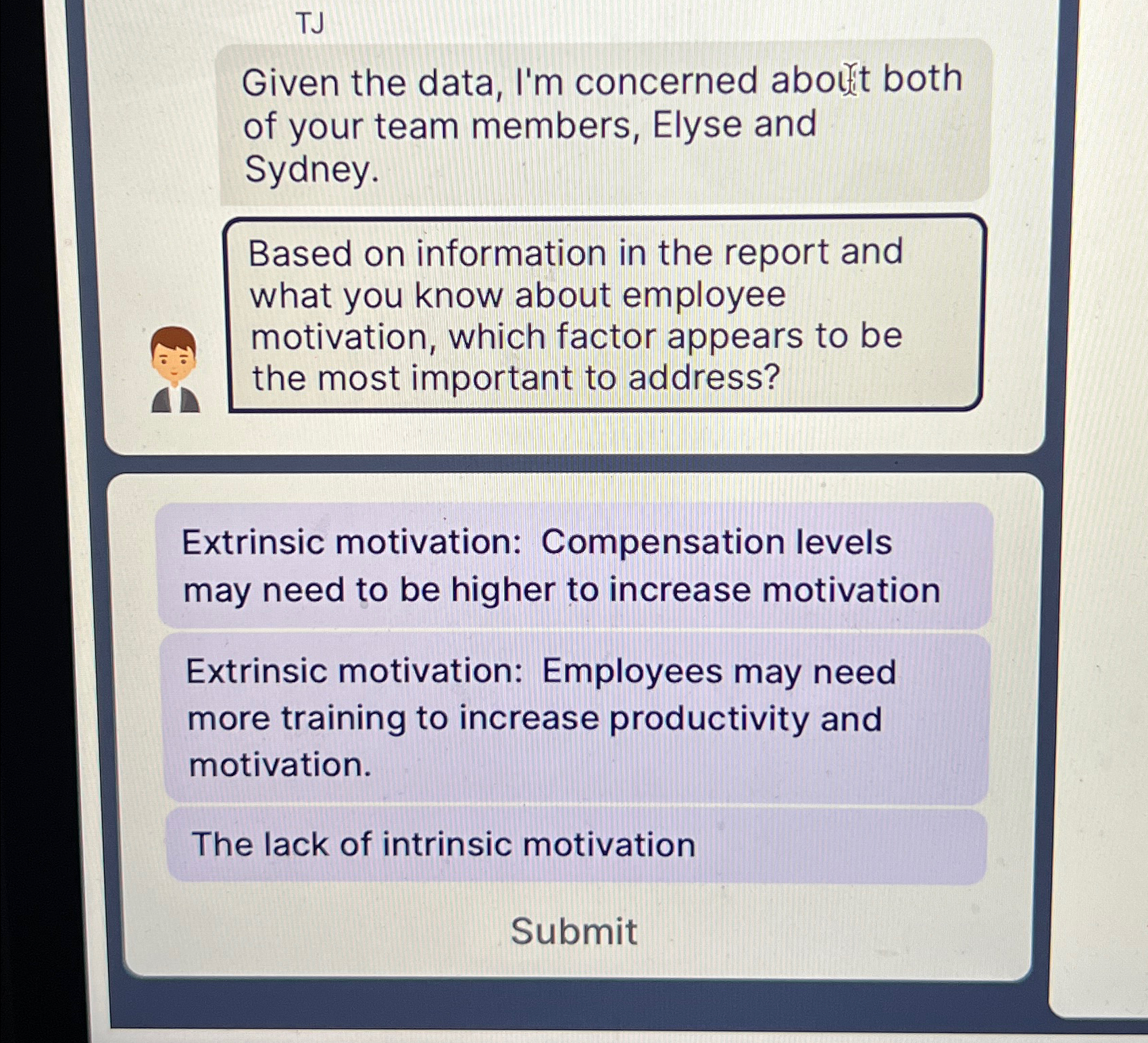  Given the data, I'm concerned abolift both of your team members,