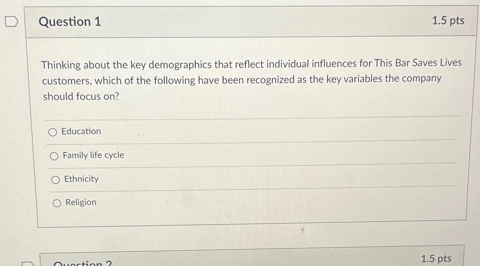  Question 1 1.5pts Thinking about the key demographics that reflect individual