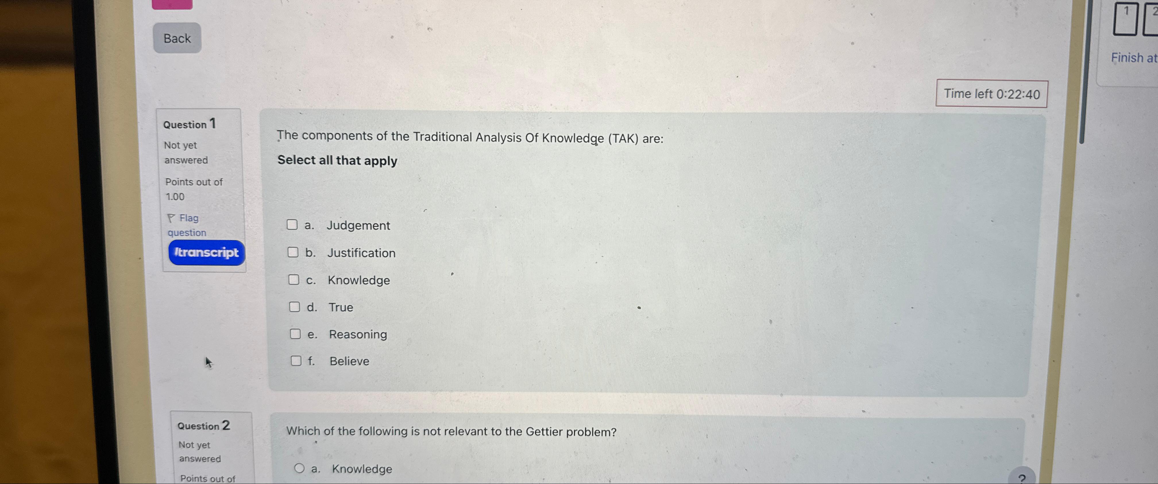  Back 1 Finish at Time left 0:22:40 Question 1 Not yet