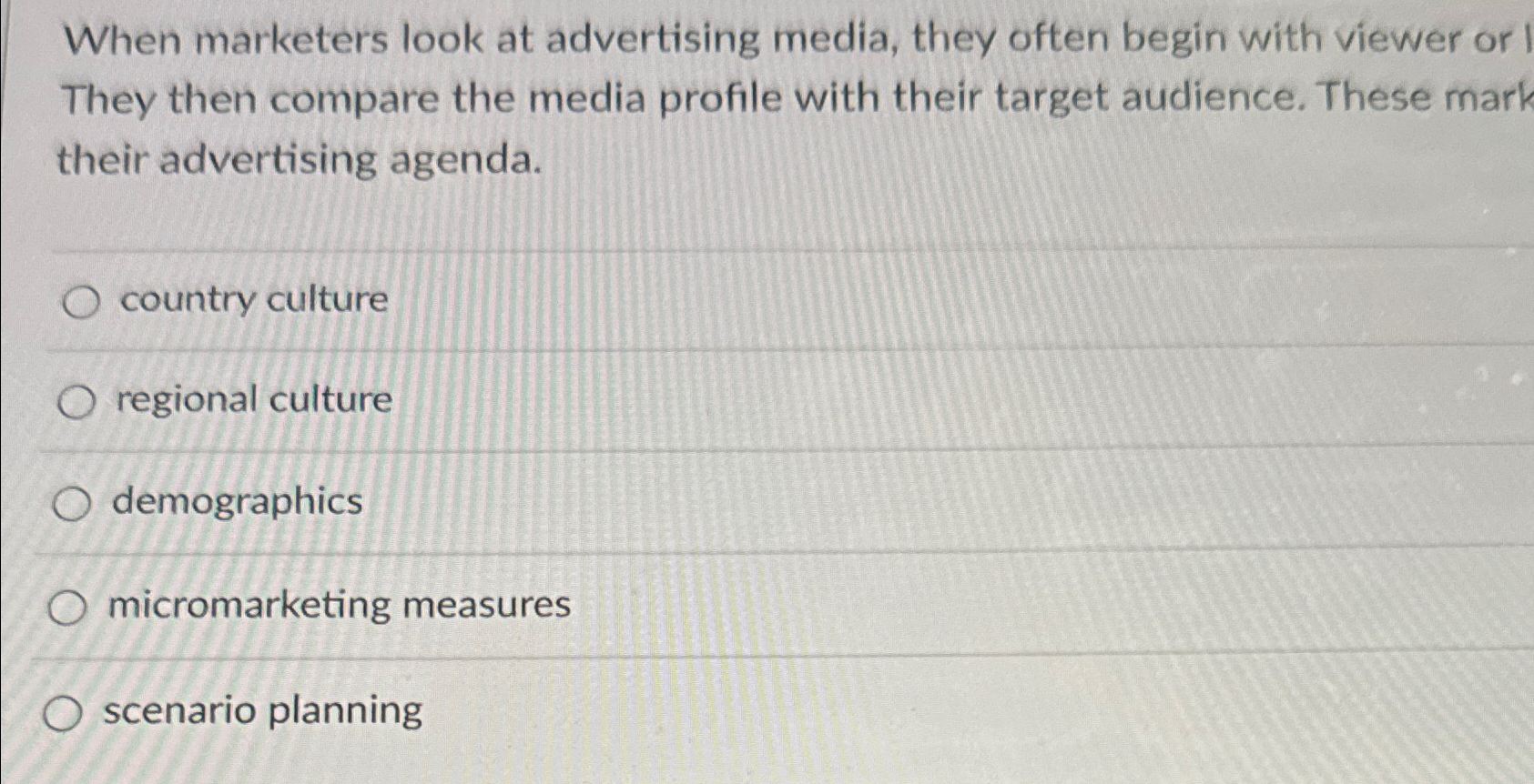  When marketers look at advertising media, they often begin with viewer