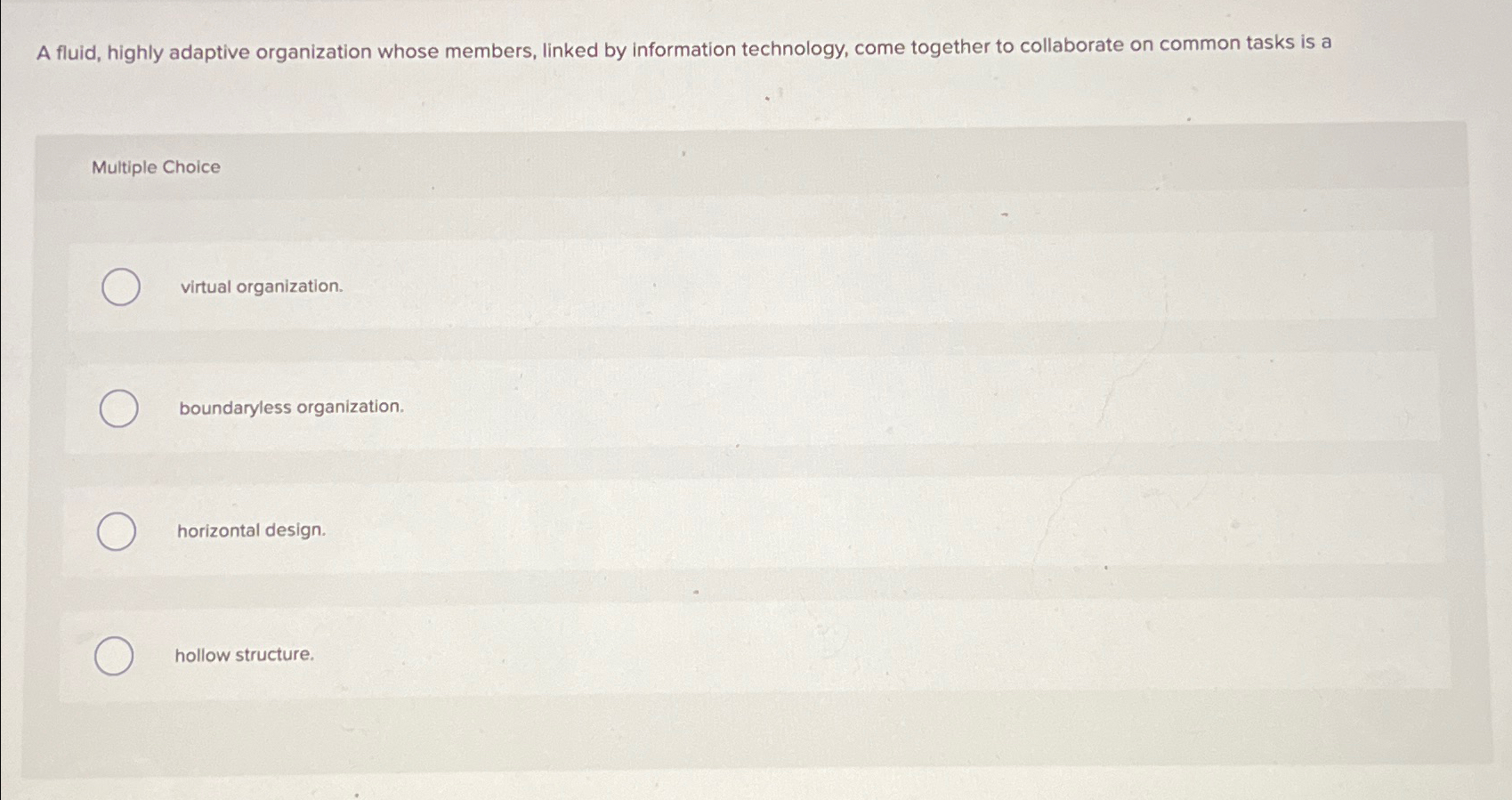  A fluid, highly adaptive organization whose members, linked by information technology,