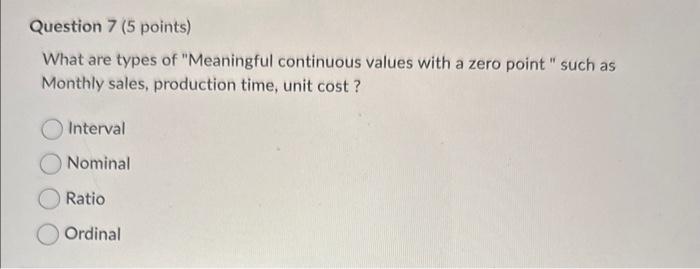  What are types of "Meaningful continuous values with a zero point
