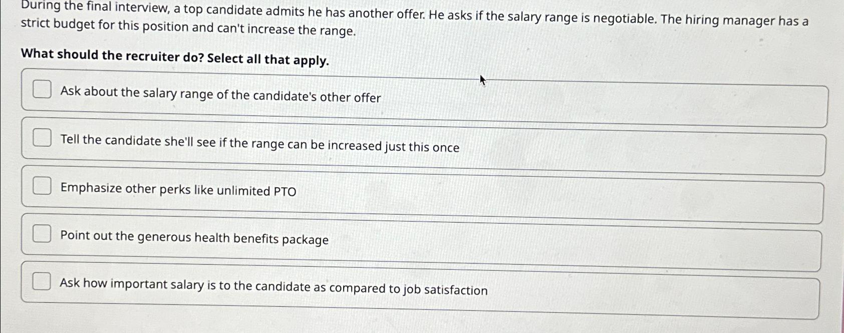  During the final interview, a top candidate admits he has another