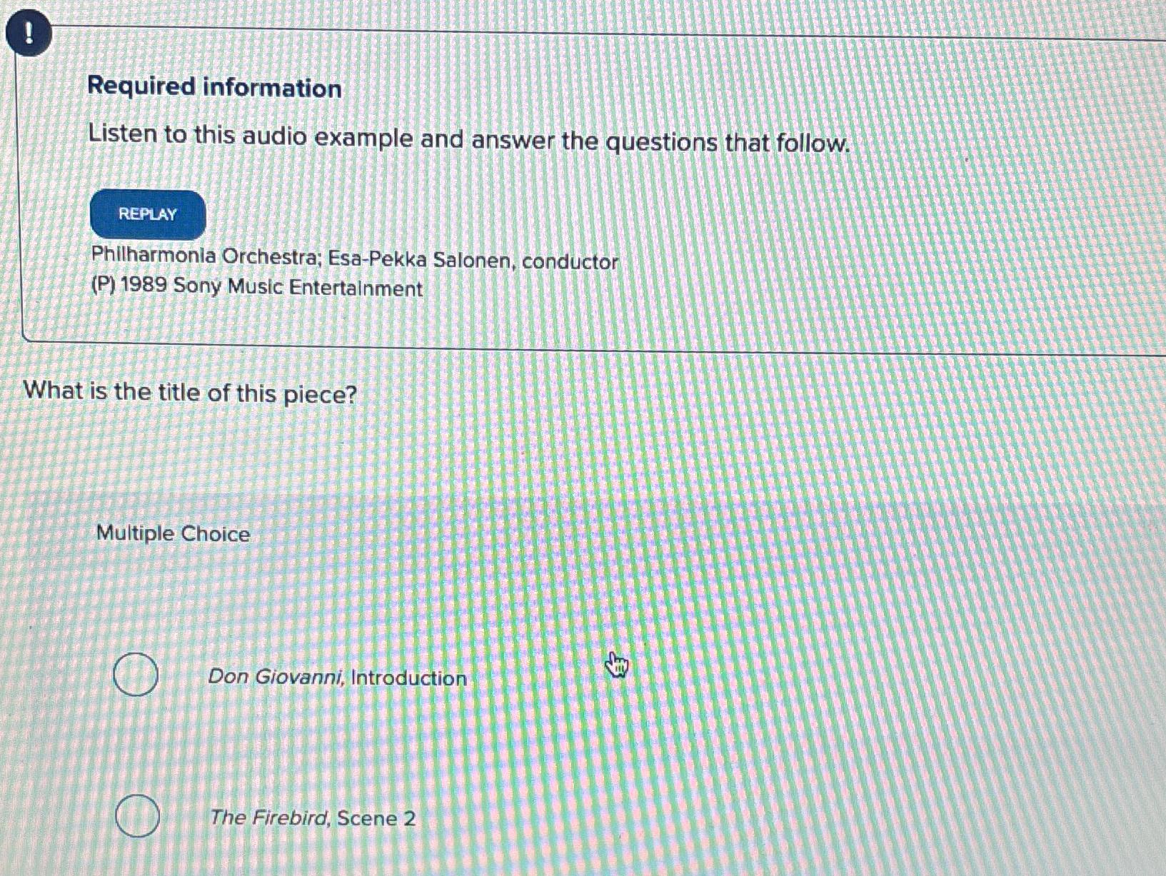  ! Required information Listen to this audio example and answer the