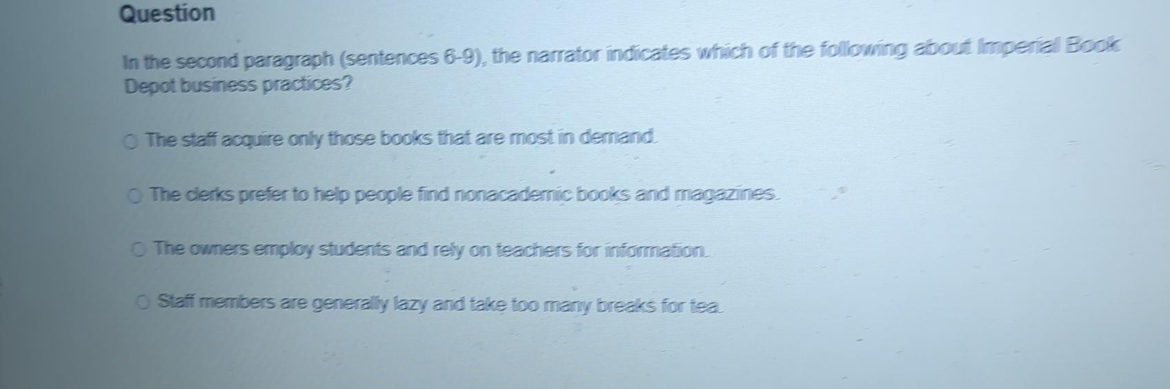 Question In the second paragraph (sentences 6-9), the narrator indicates which