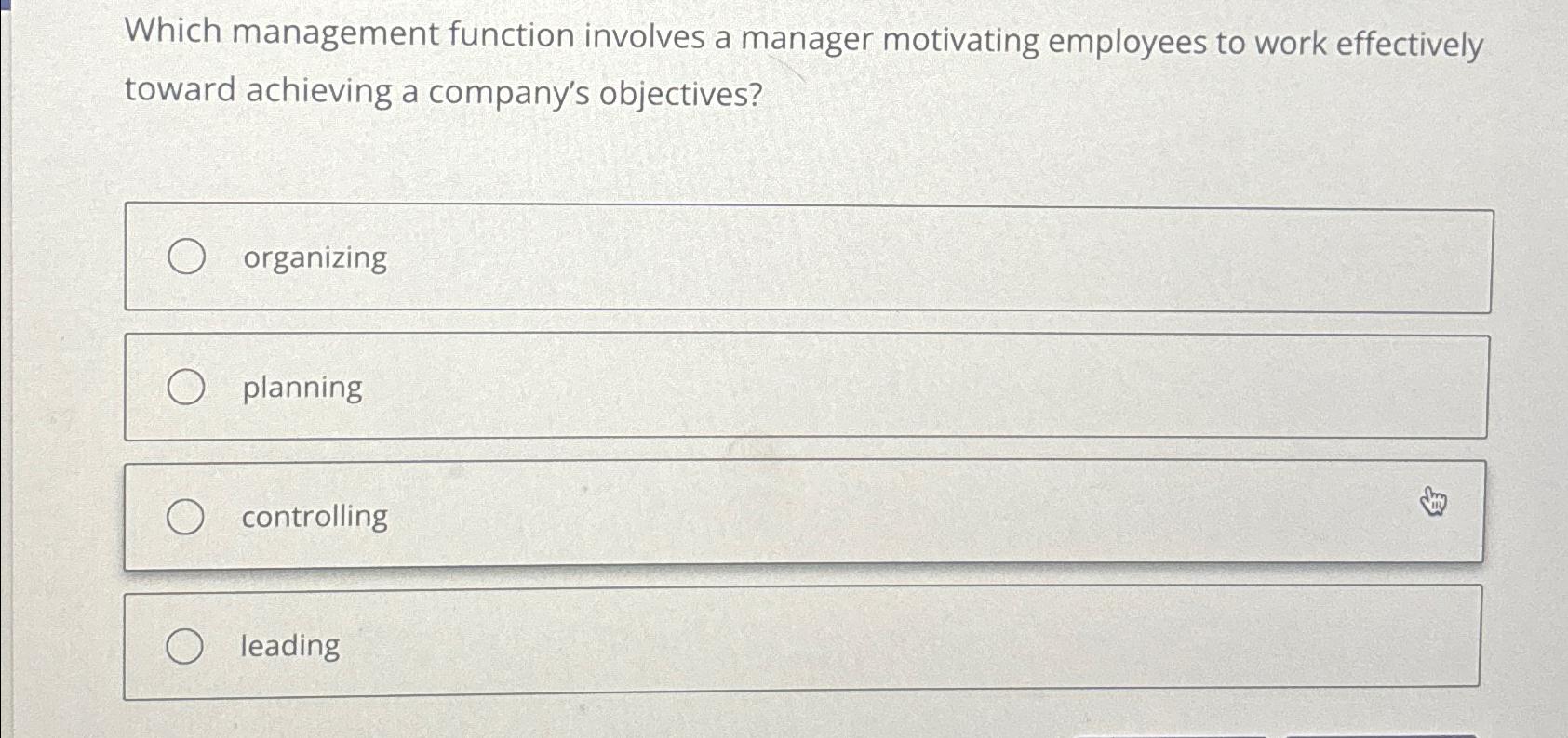  Which management function involves a manager motivating employees to work effectively