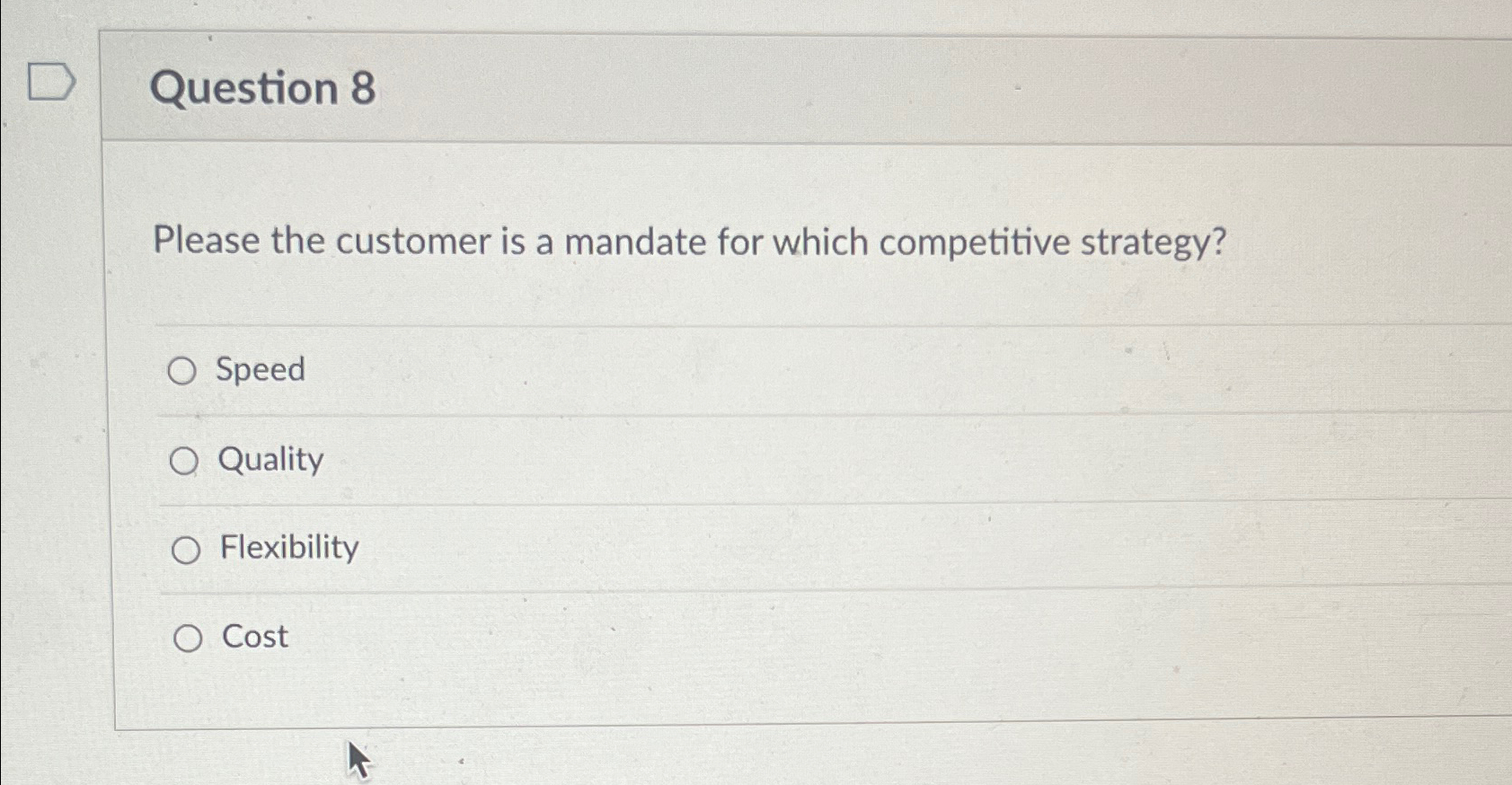  Question 8 Please the customer is a mandate for which competitive