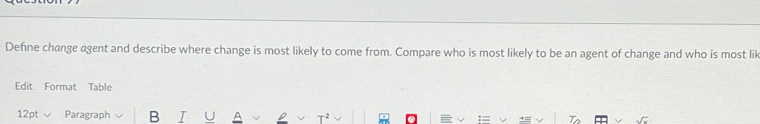  Define change agent and describe where change is most likely to