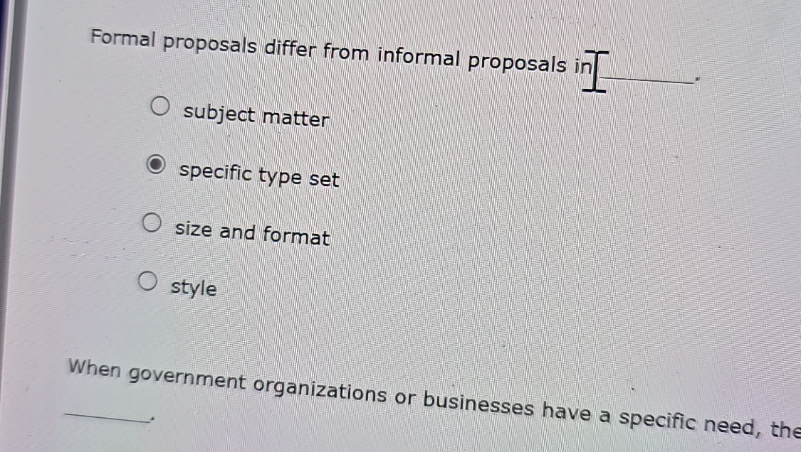  Formal proposals differ from informal proposals in subject matter specific type