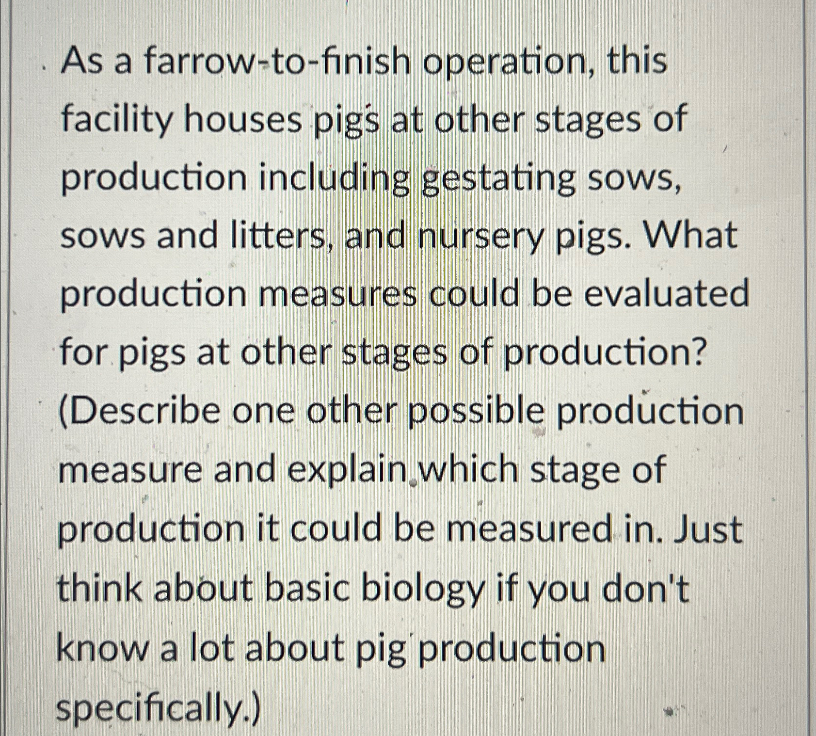  As a farrow-to-finish operation, this facility houses pigs at other stages