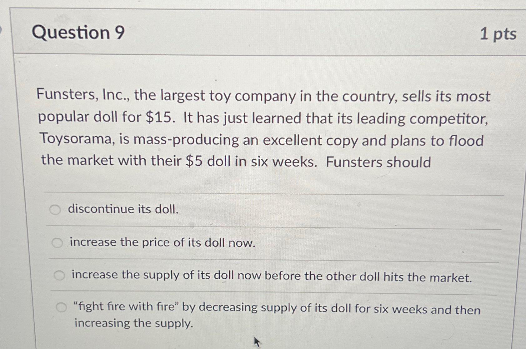  Question 9 1pts Funsters, Inc., the largest toy company in the