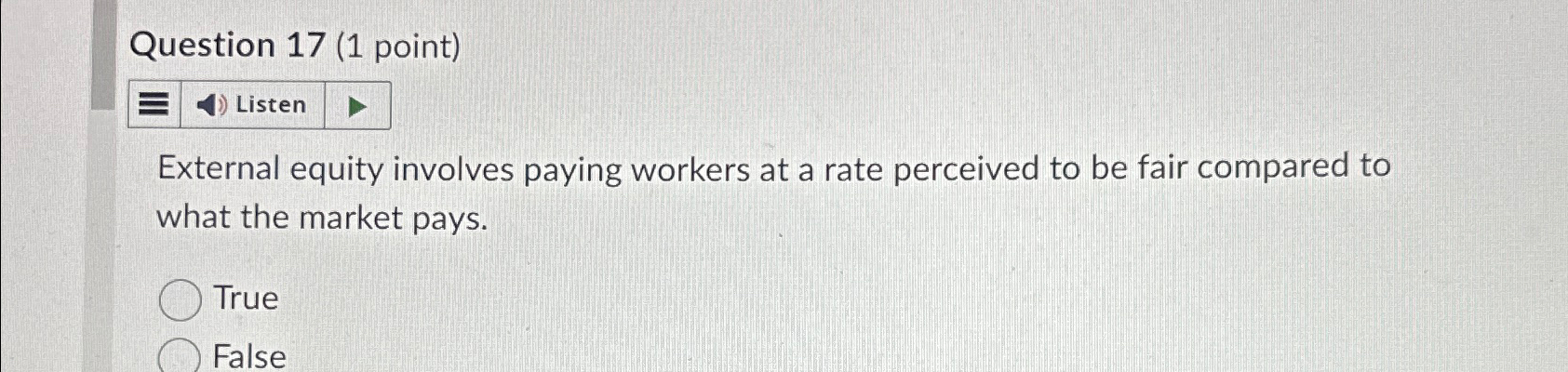  Question 17(1 point) Listen External equity involves paying workers at a