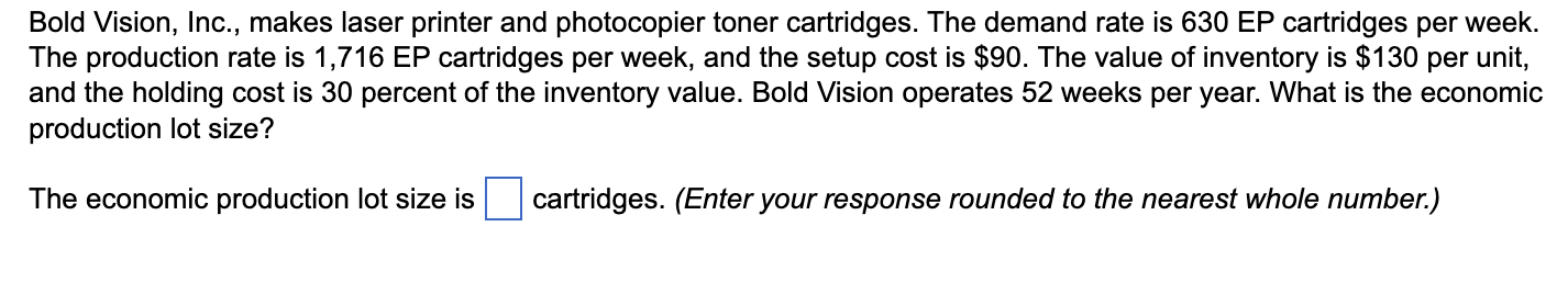 Question 1 QUESTION 2 Bold Vision, Inc., makes laser printer and photocopier