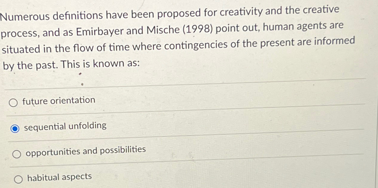  Numerous definitions have been proposed for creativity and the creative process,