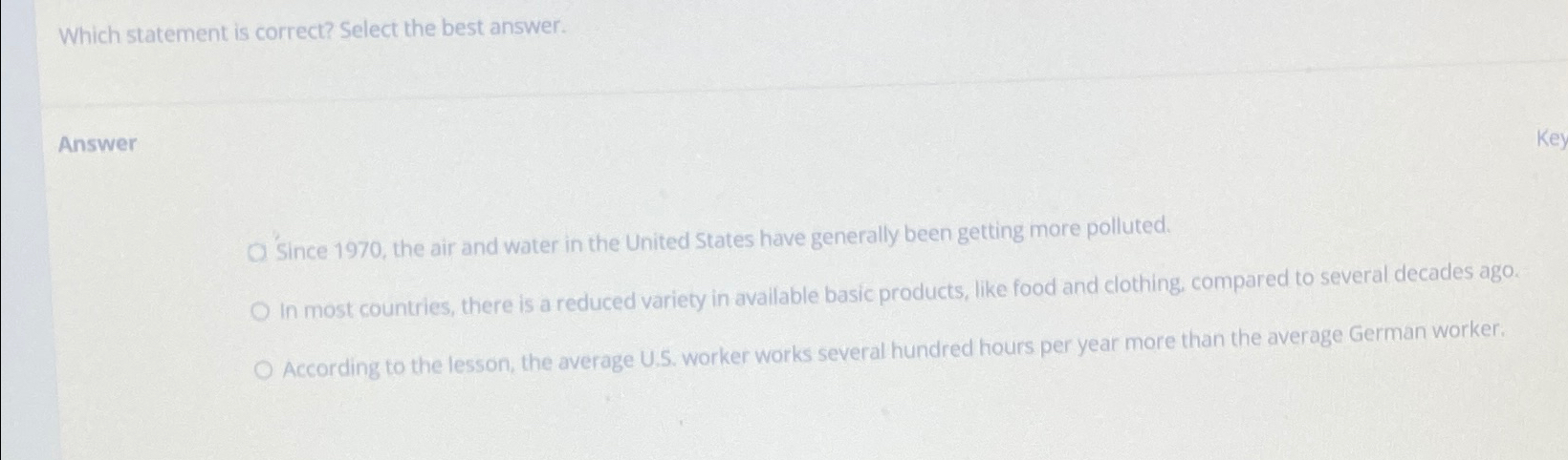  Which statement is correct? Select the best answer. Answer Since 1970,