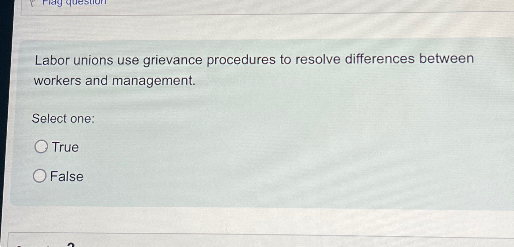  Labor unions use grievance procedures to resolve differences between workers and