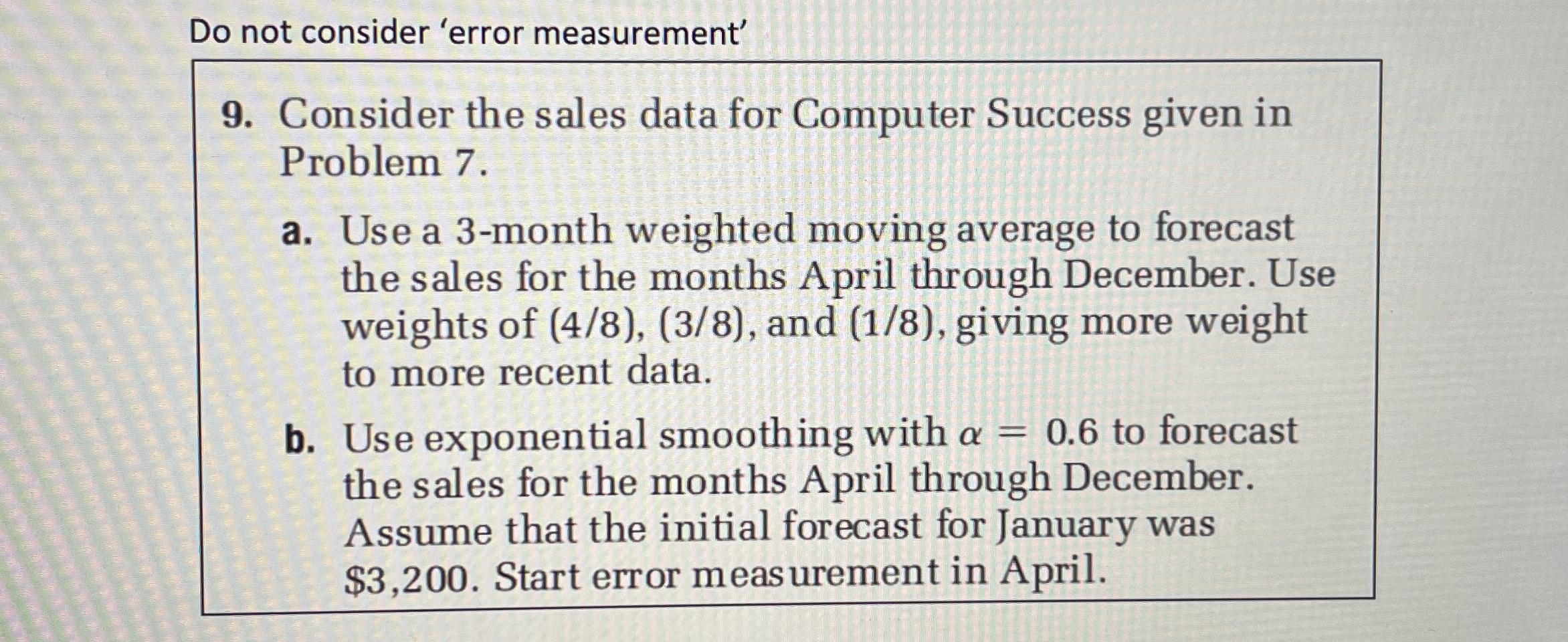  Do not consider 'error measurement' 9. Consider the sales data for