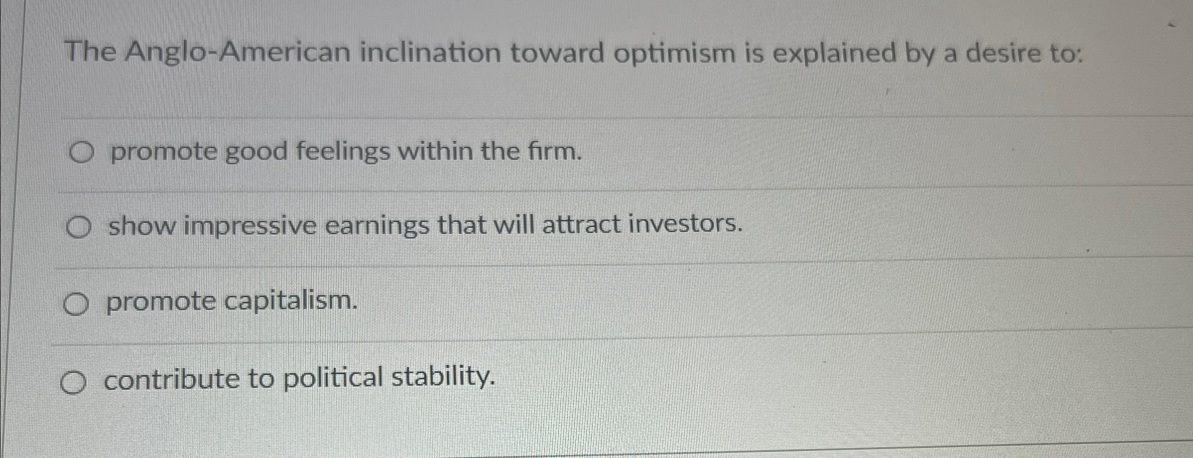  The Anglo-American inclination toward optimism is explained by a desire to: