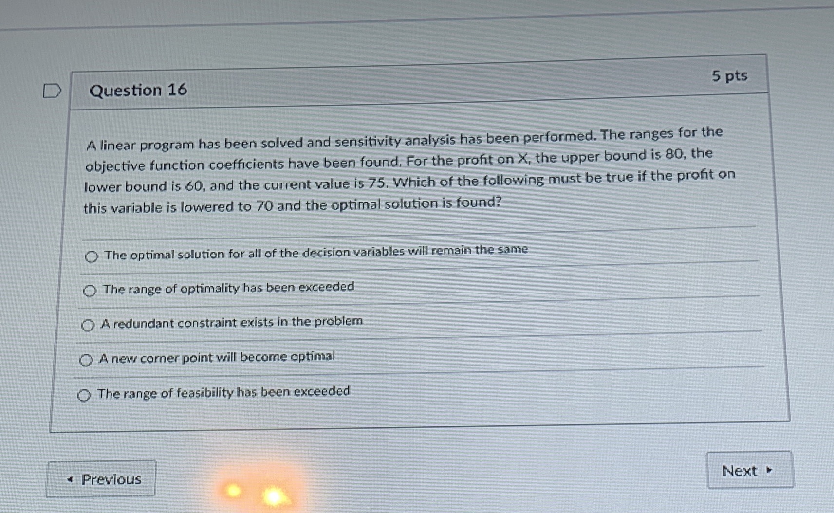  D Question 16 5 pts A linear program has been solved