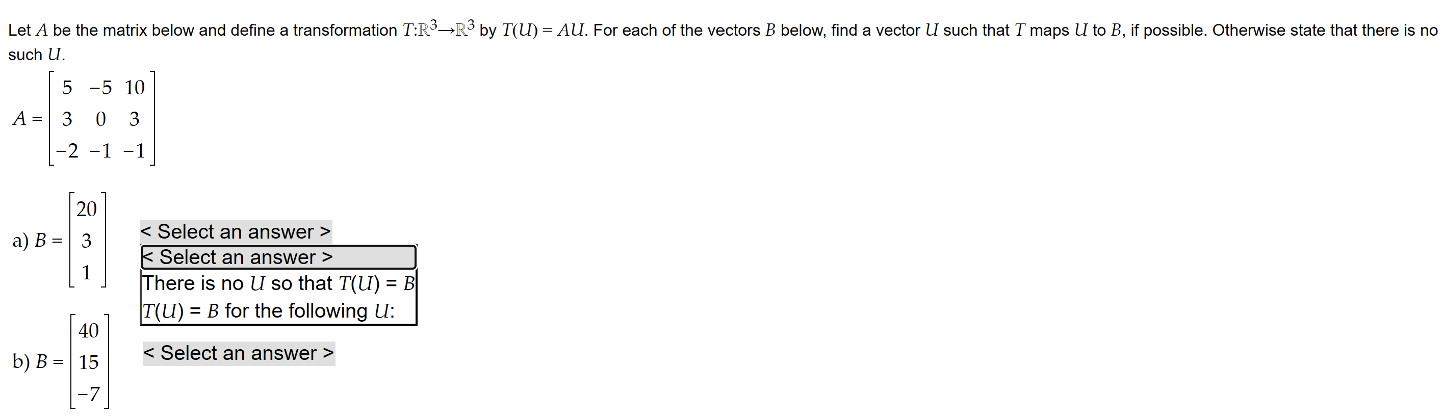 Let A be the matrix below and define a transformation T:R3>R3