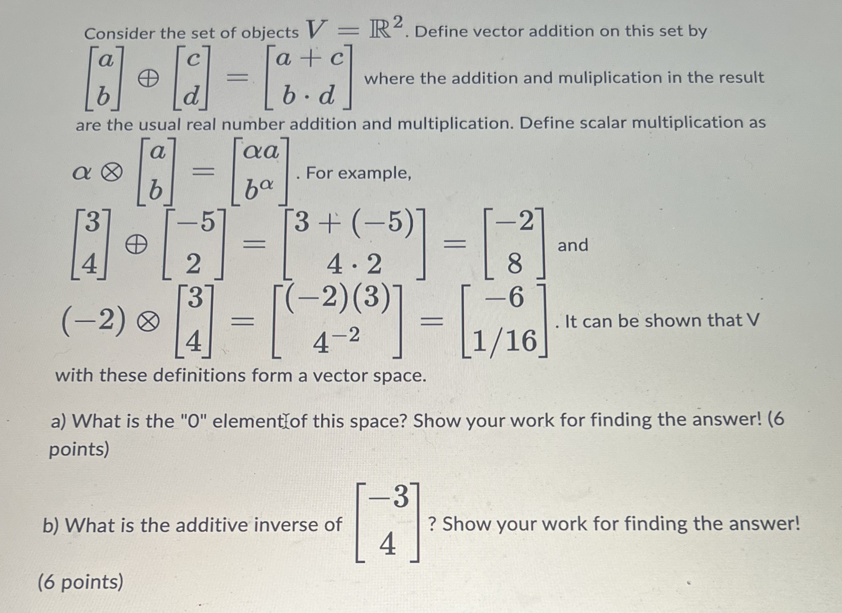 Consider the set of objects V - R. Define vector addition