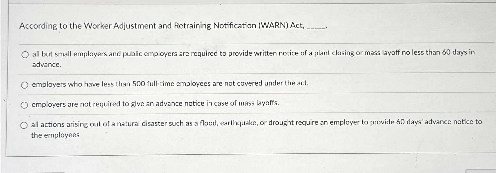  According to the Worker Adjustment and Retraining Notification (WARN) Act, all