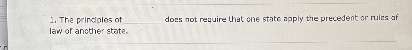  The principles of does not require that one state apply the