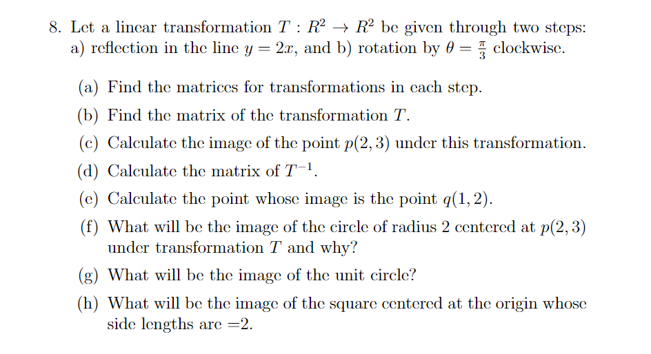 8. Let a linear transformation T : R2 -> R2 be