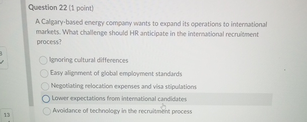  Question 22(1 point) A Calgary-based energy company wants to expand its