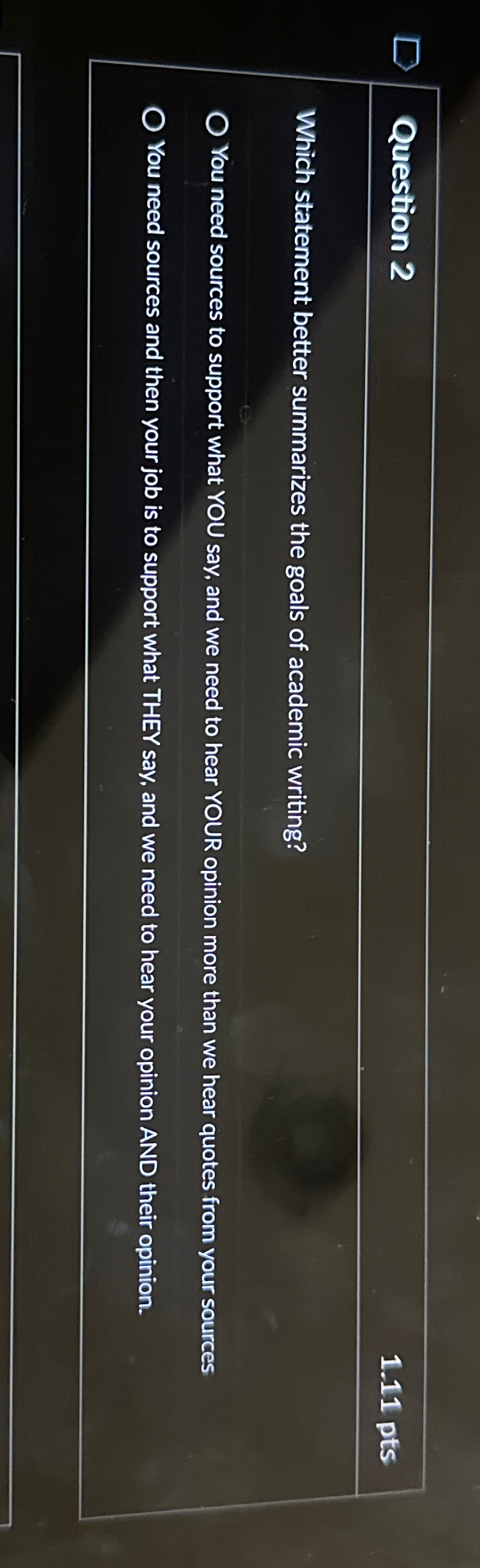  Question 2 1.11 pts Which statement better summarizes the goals of