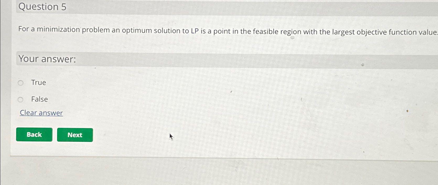  Question 5 For a minimization problem an optimum solution to LP