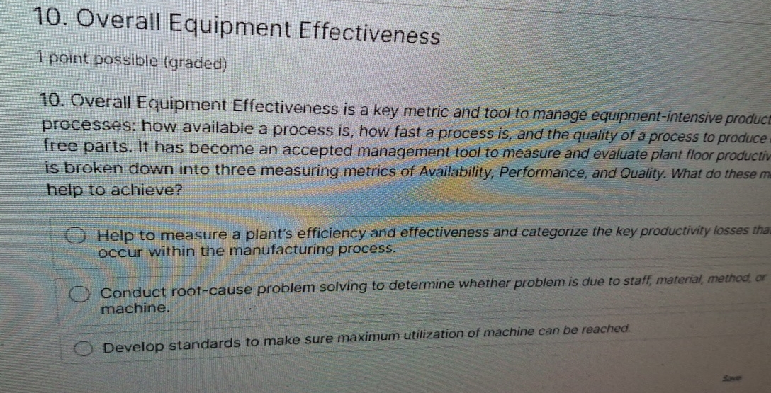  Overall Equipment Effectiveness 1 point possible (graded) Overall Equipment Effectiveness is