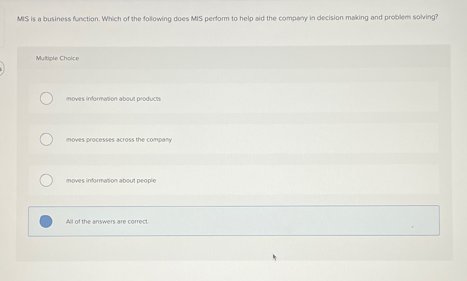  MIS is a business function. Which of the following does MIS
