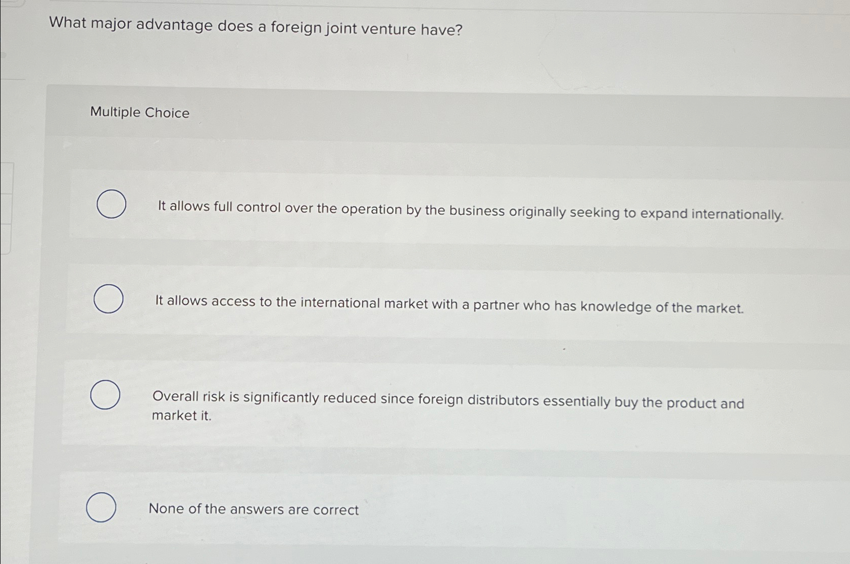  What major advantage does a foreign joint venture have? Multiple Choice