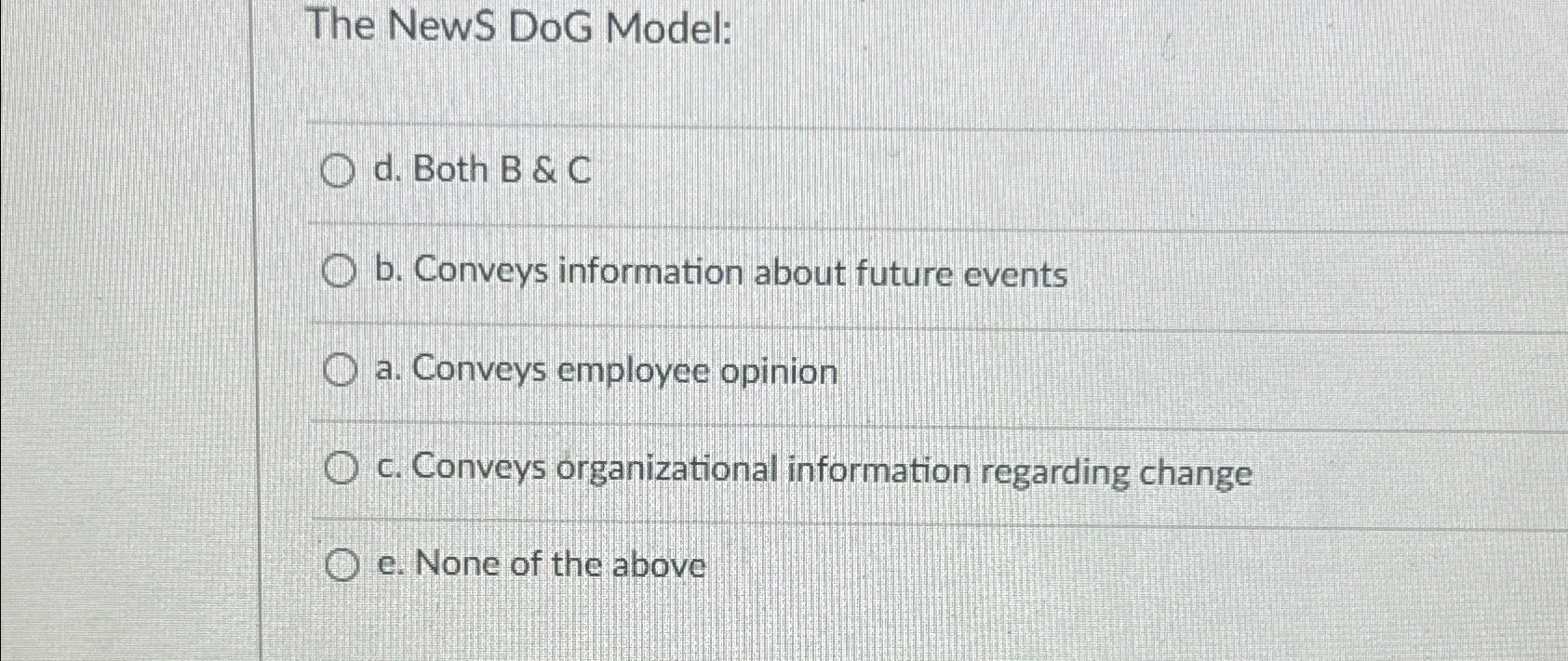  The NewS DoG Model: d. Both B & C b. Conveys