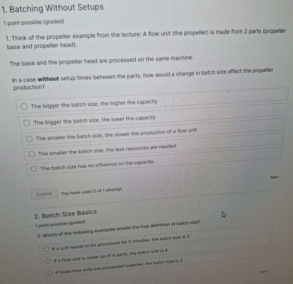  Batching Without Setups 1 point possible (graded) Think of the propeller