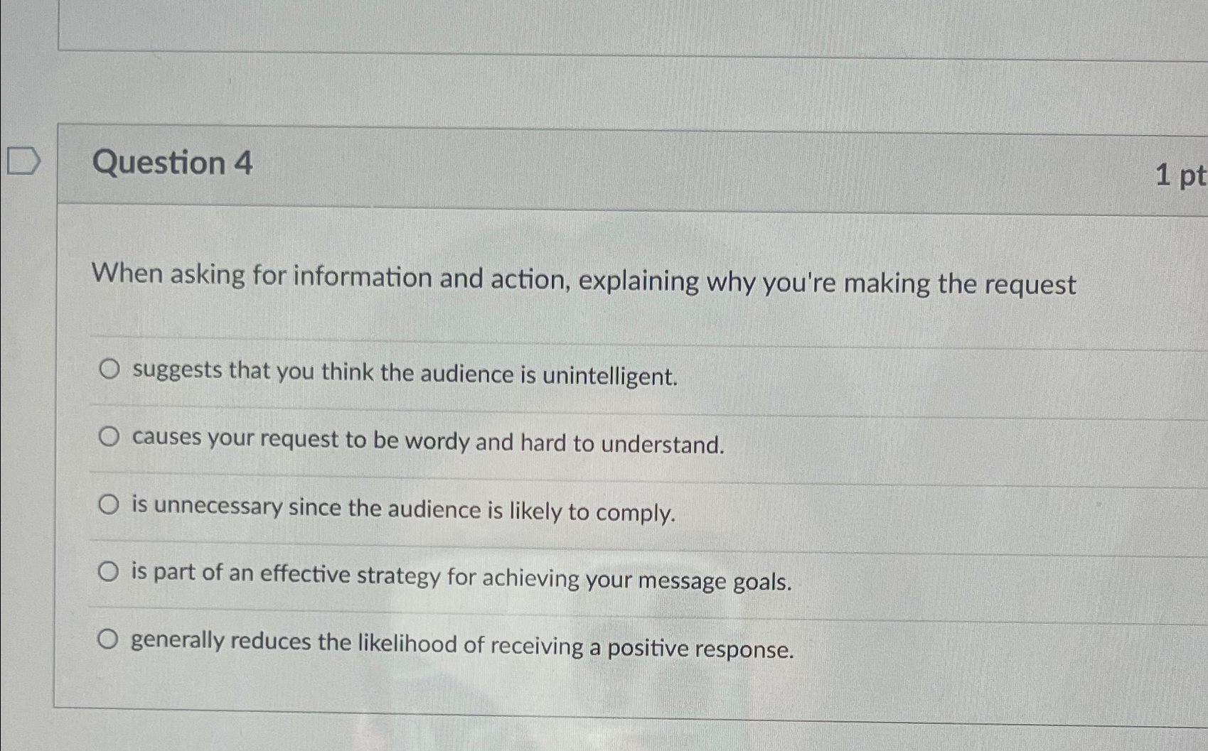 Question 4 When asking for information and action, explaining why you're