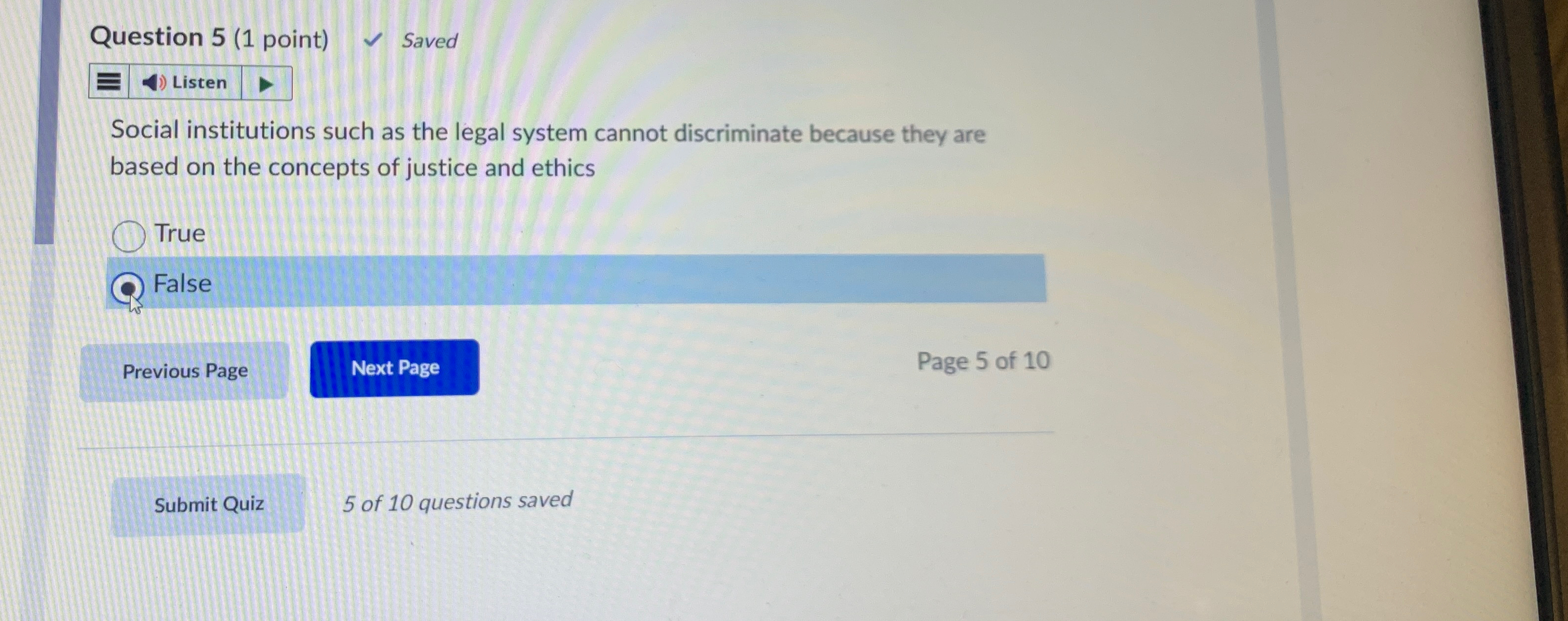  Question 5(1 point) Saved Social institutions such as the legal system