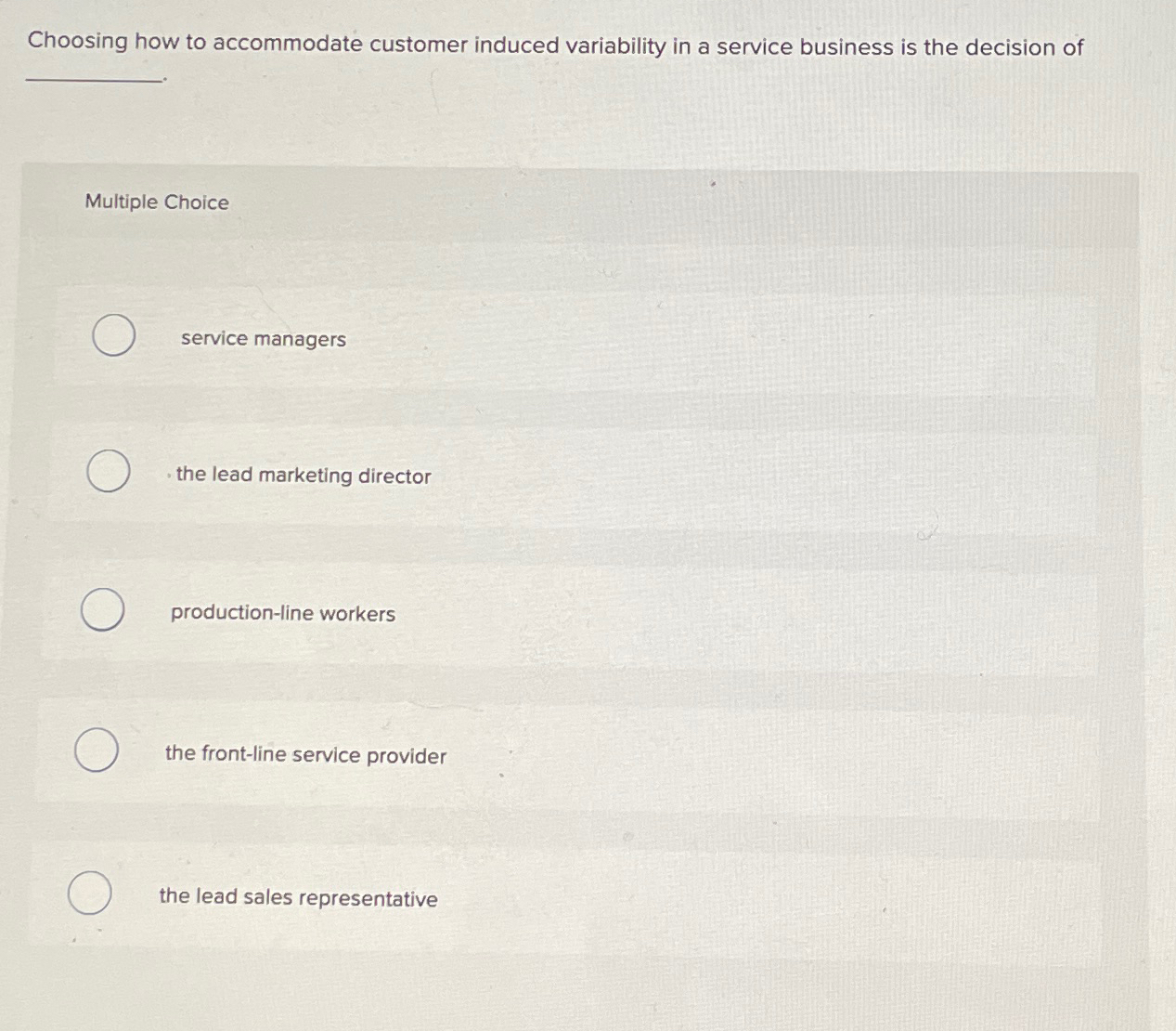  Choosing how to accommodate customer induced variability in a service business