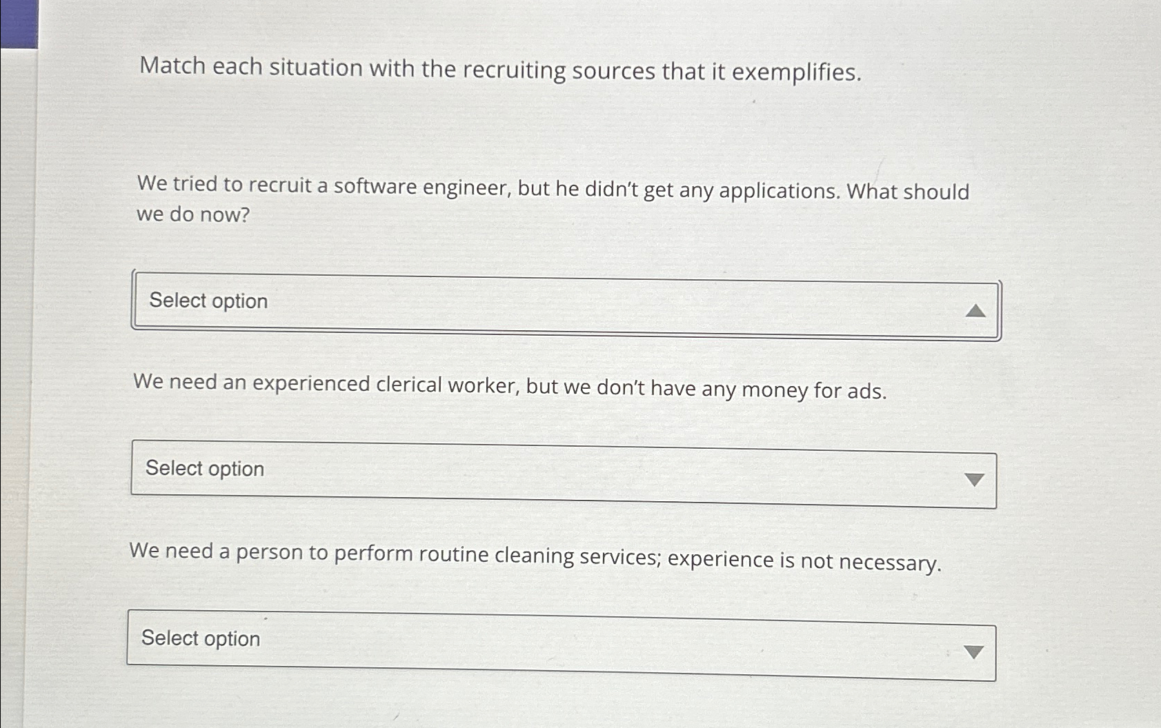  Match each situation with the recruiting sources that it exemplifies. We